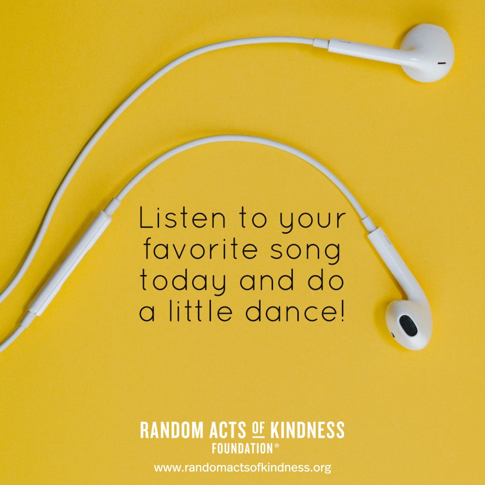Listen to your favorite song today and do a little dance! —Brooke  