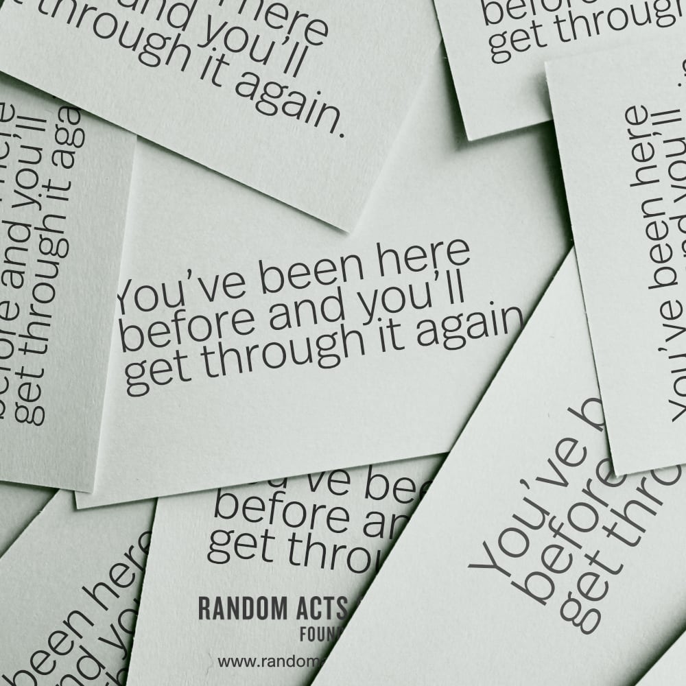 You've been here before and you'll get through it again. —Brooke