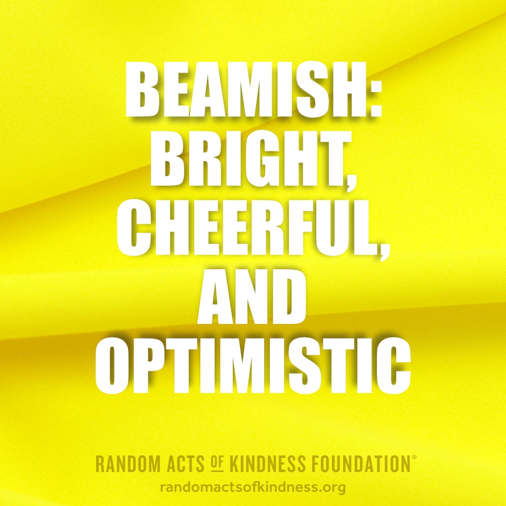 Beamish: Bright, cheerful, and optimistic.