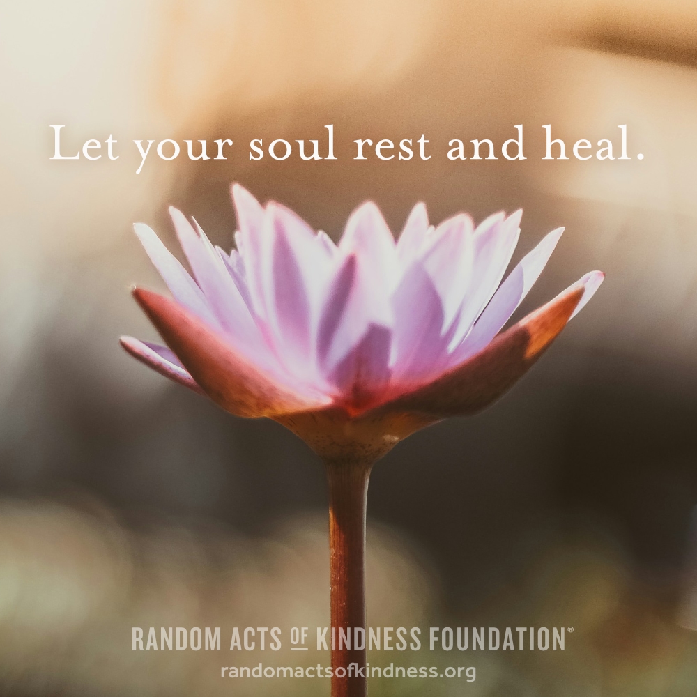 Let your soul rest and heal. —Brooke