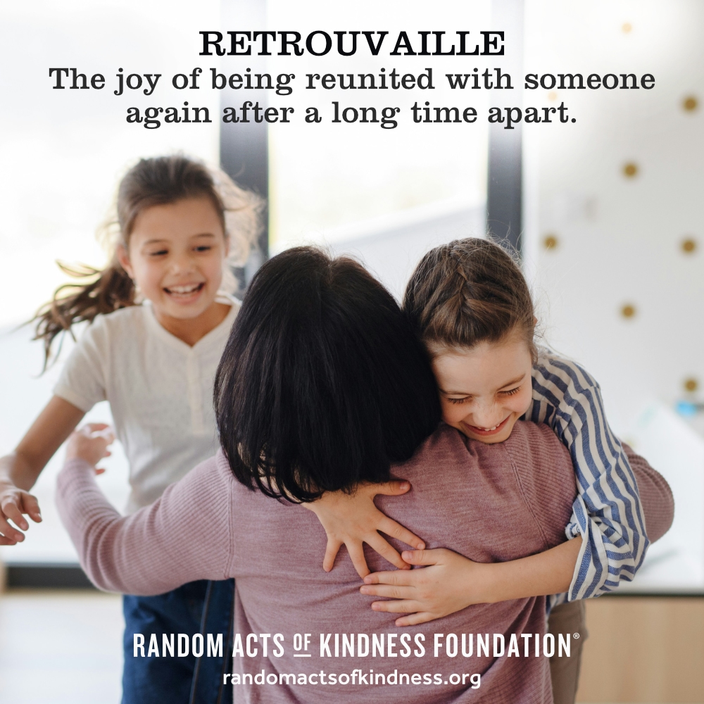 Retrouvaille - The joy of being reunited with someone again after a long time apart.