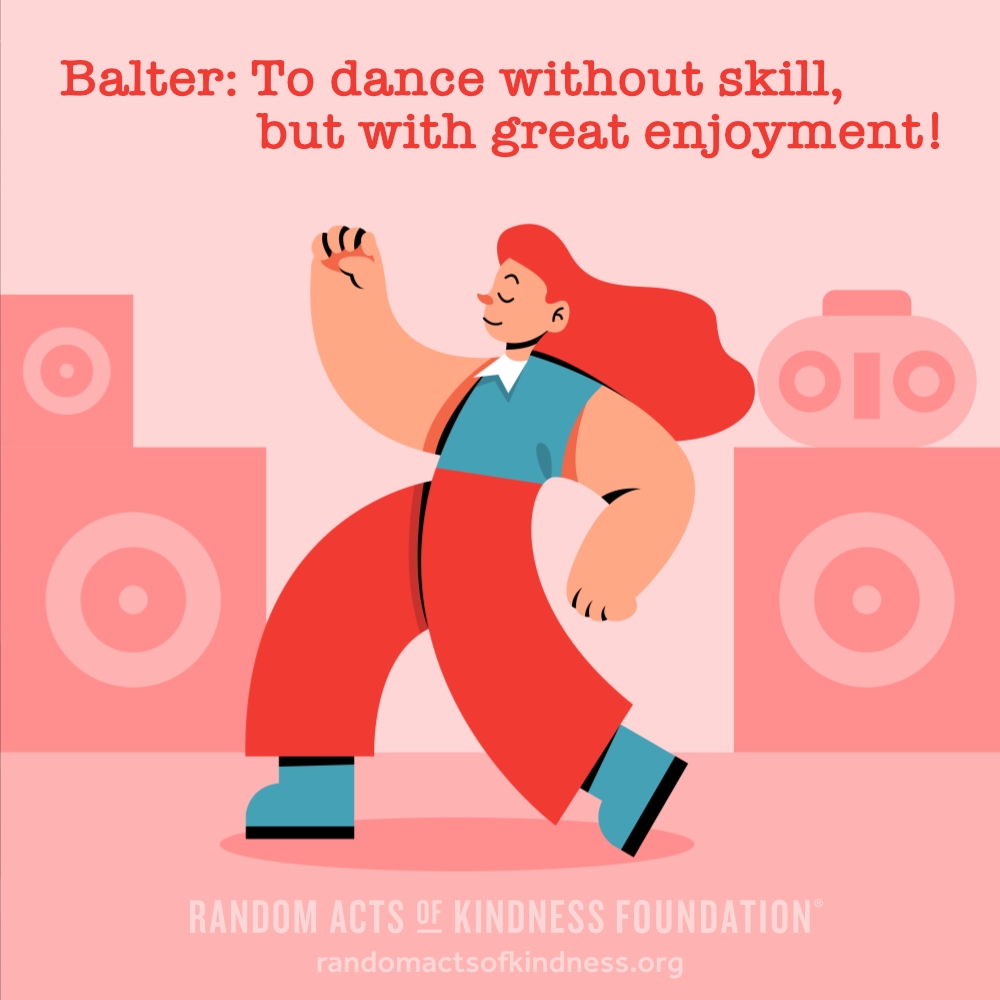 Balter: To dance without skill, but with great enjoyment!