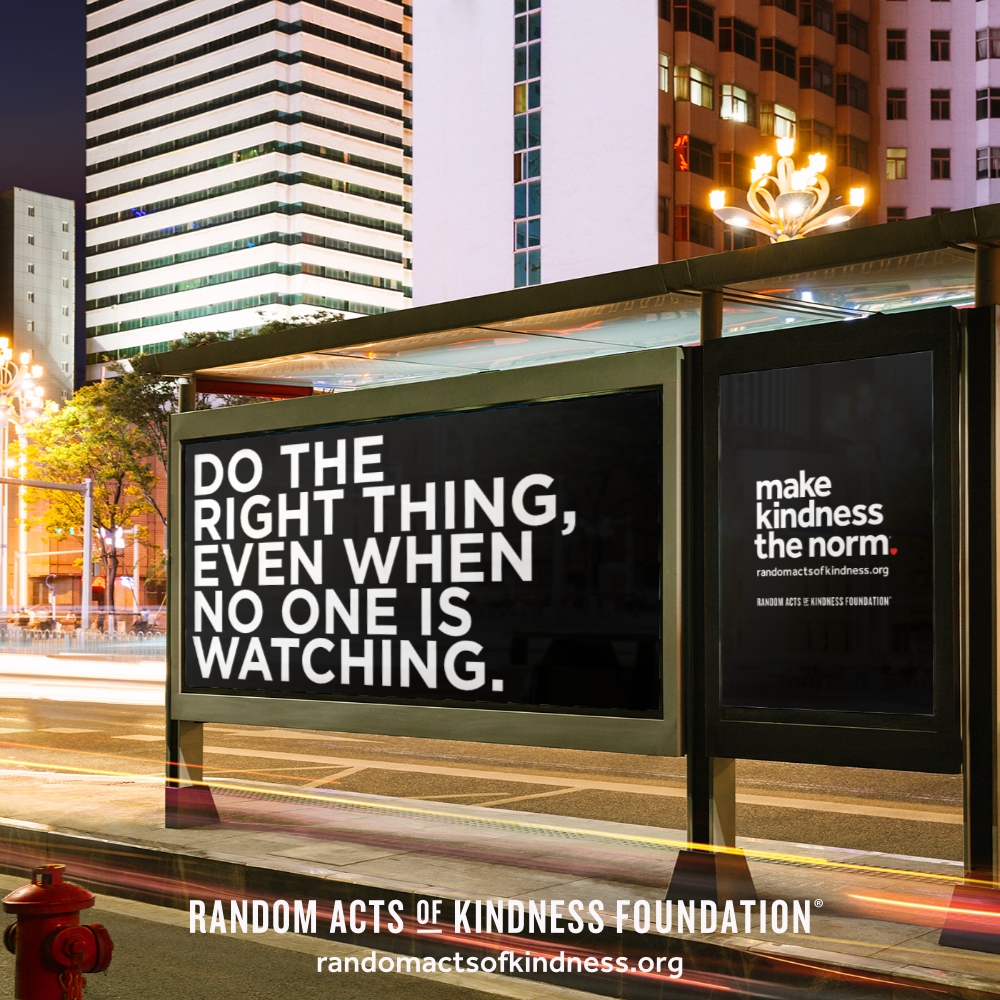 Do the right thing, even when no one is watching. —Brooke