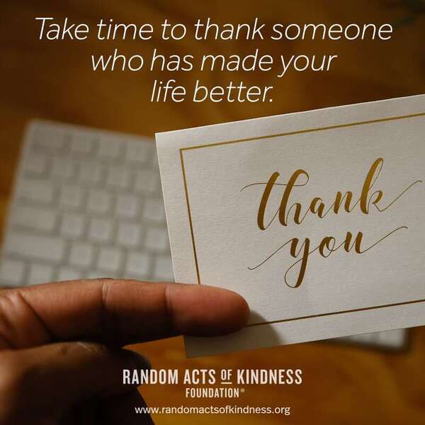 Take time to thank someone who has made your life better. -Brooke