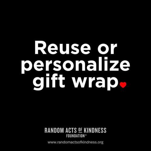 Reuse or personalize gift wrap.