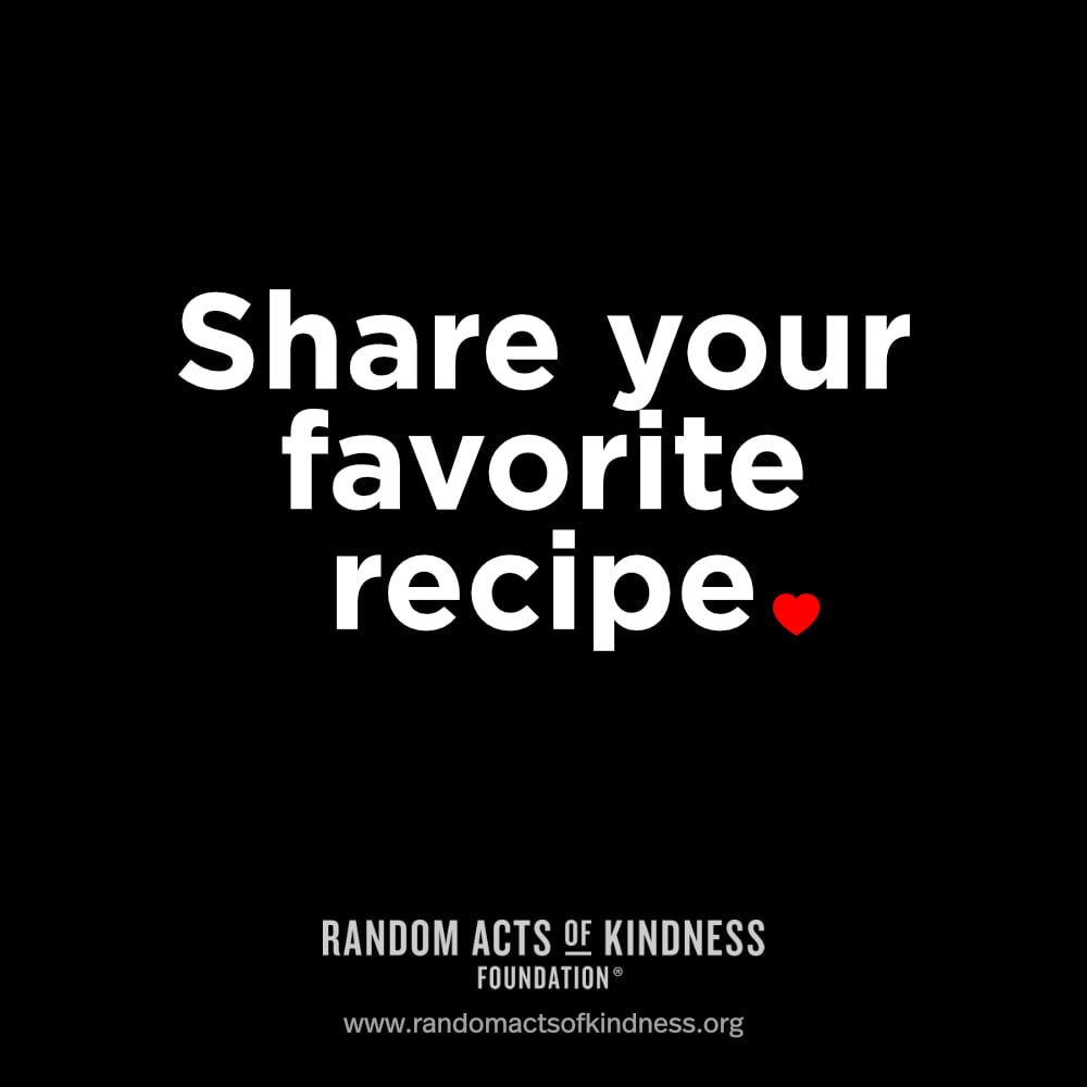 Share your favorite recipe.