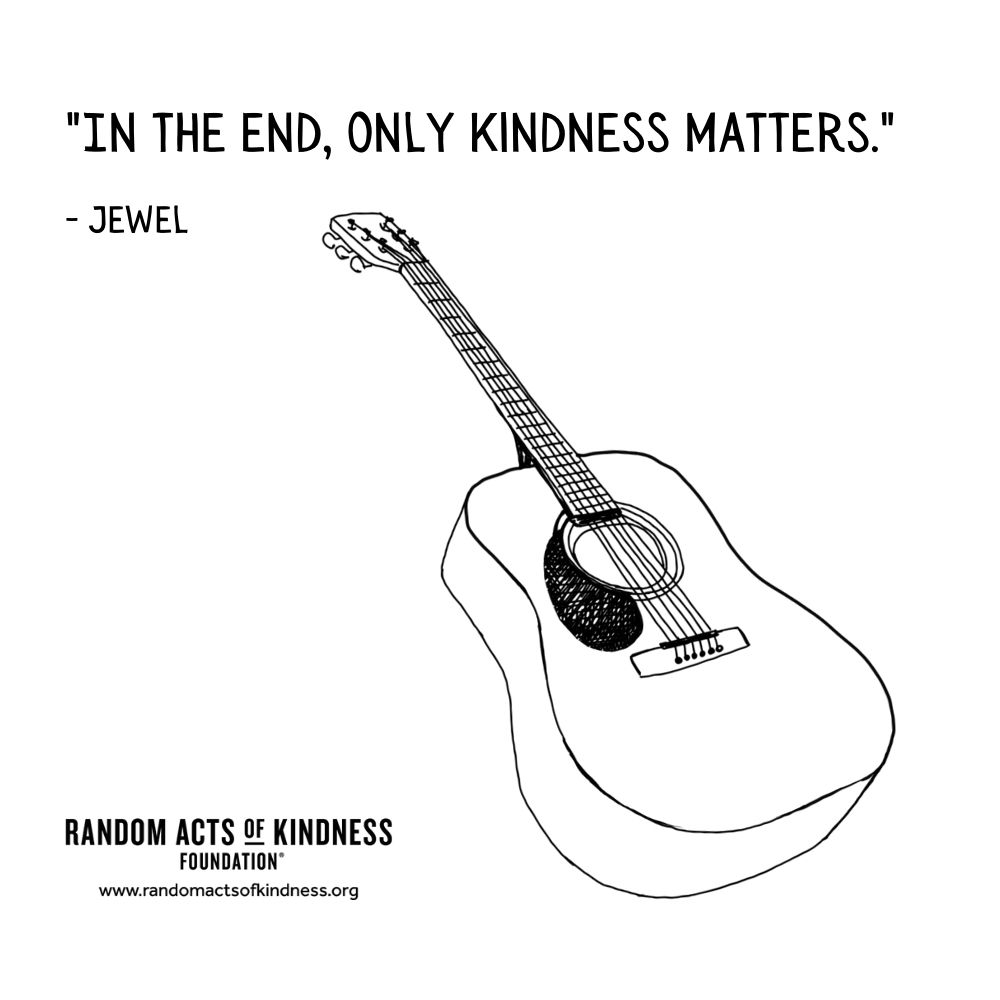 Quotation: In the end only kindness matters Jewel