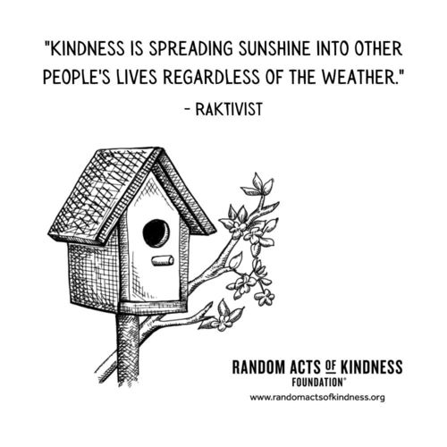 Kindness is spreading sunshine into other people's lives regardless of the weather. RAKtivist